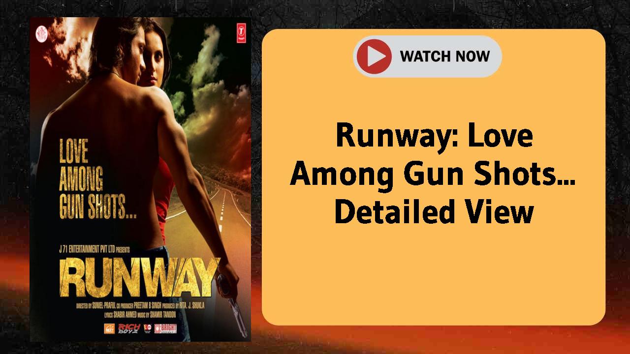 Runway: Love Among Gun Shots...